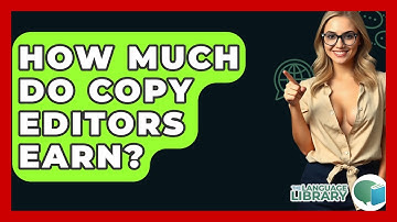 How Much Do Copy Editors Earn? - The Language Library
