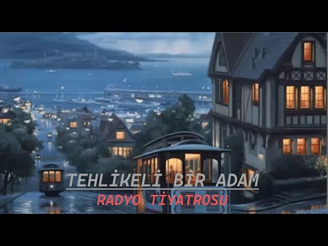 POLİSİYE RADYO TİYATROSU & TEHLİKELİ BİR ADAM  & RADYODA TİYATRO