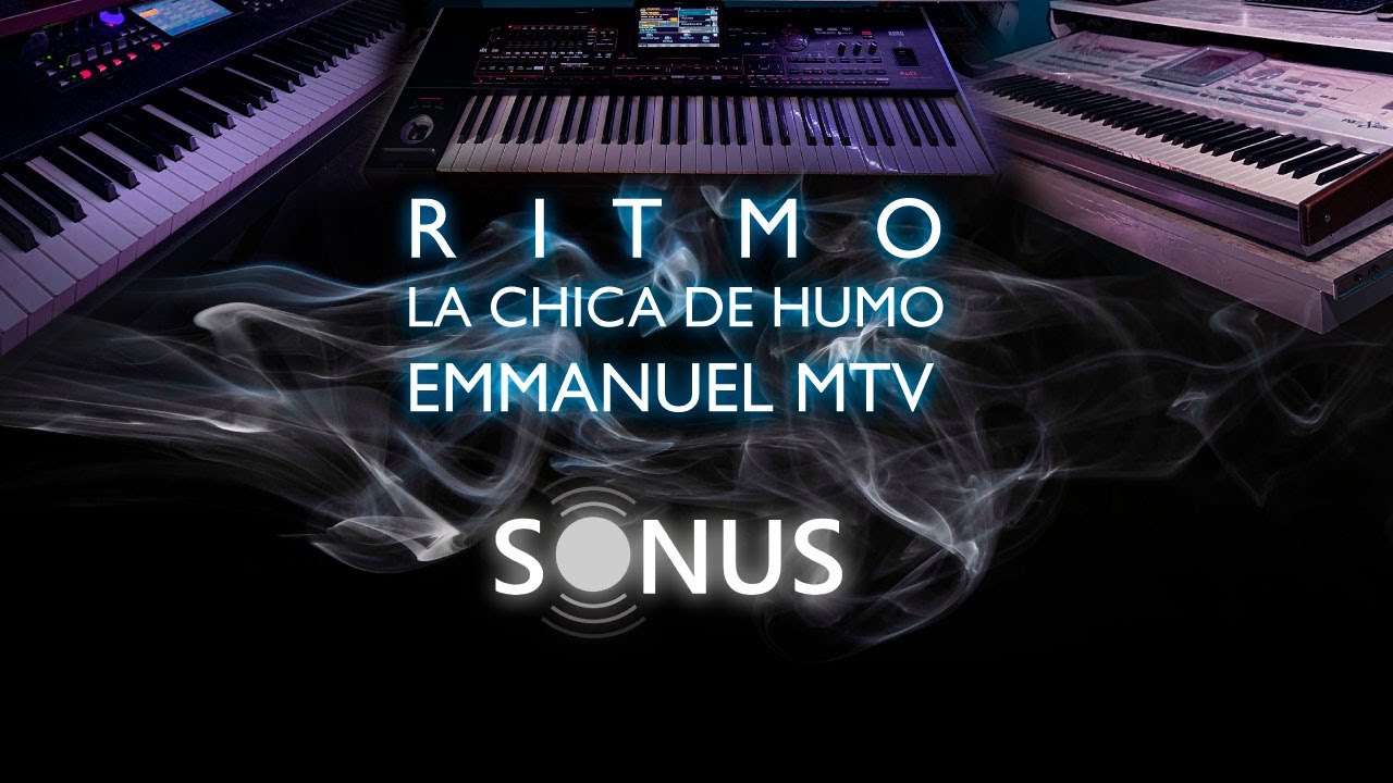 RITMO LA CHICA DE HUMO EMMANUEL SONUS PA2X PA4X YouTube