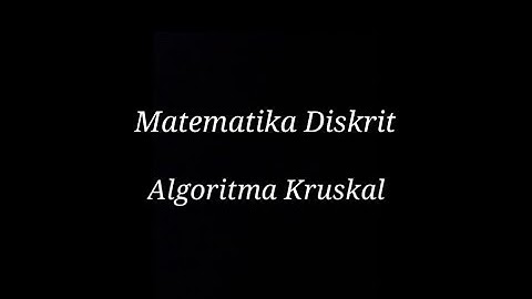 Cara Menentukan Minimum Spanning Tree dengan Algoritma Kruskal