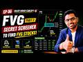 Secret Screener to Find FVG Stocks  | Fair Value Gap Part 2 | Smart Money Concept EP 06