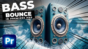 How To Create A Bass Bounce Effect In Premiere Pro 2022