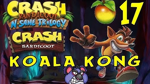 Crash Bandicoot - Wumpa 17: Koala Kong (N. Sane Trilogy)