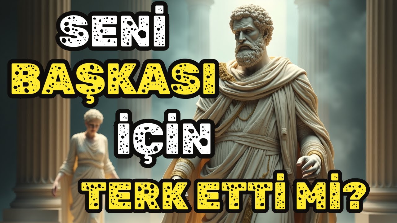 Seni Başkası İçin Terk Ettiler mi BUNU yap ve Parçalanışını İzle! | Stoacılık