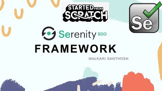 START FROM SCRATCH(Serenity BDD Automation Framework) Malkari Santhosh
