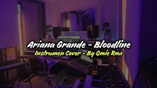 ARIANA GRANDE - BLOODLINE - [ INSTRUMEN COVER ]