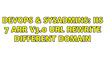 DevOps & SysAdmins: IIS 7 ARR v3.0 URL Rewrite Different Domain