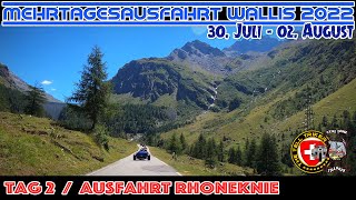 Mehrtagesausfahrt Wallis 2022 / Tag 2: Ausfahrt Rhoneknie