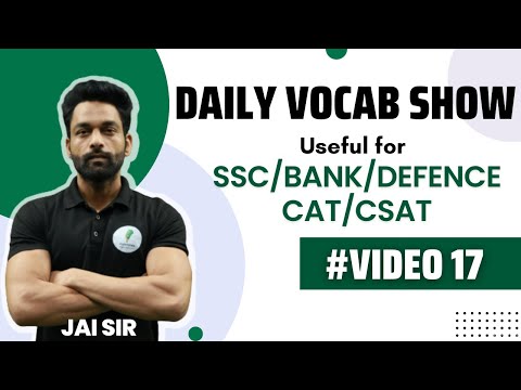 Daily Vocab Show #Video_17 for SSC/Bank/Defence/CAT/CSAT by Jai sir