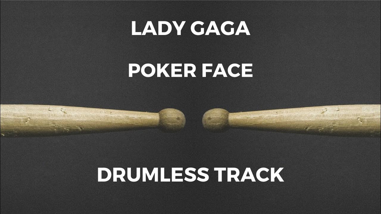 Lady Gaga - Poker Face (drumless) Lady Gaga - Poker Face (drumless)