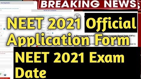 NEET 2021 Application Form and Exam Date Announcement 🔥