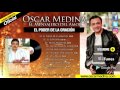 Oscar medina  el poder de la oracin lbum completo