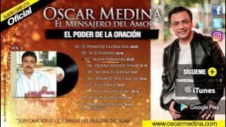 Oscar Medina - El Poder De La Oración (Álbum Completo)