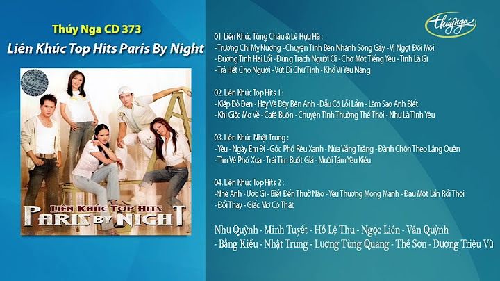 Cd liên khúc top hits paris by night năm 2024