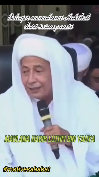 Memahami Hakikat dari Sesuap Nasi | Habib Luthfi bin Yahya Pekalongan #storywa #motivesahabat
