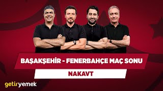 Başakşehir - Fenerbahçe Maç Sonu | Ali Ece & Ersin Düzen & Mustafa Demirtaş & Önder Özen | Nakavt