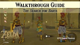 Breath of the Wild | The Search for Barta | Walkthrough Guide