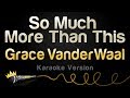 Grace VanderWaal - So Much More Than This (Karaoke Version)