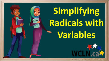 WCLN - Simplifying Radicals with Variables