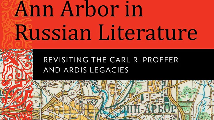Ann Arbor on the Map of Russian Literature: A Trib...