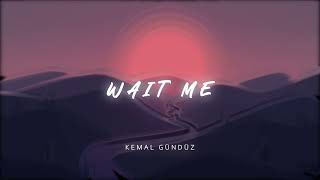 Kemal Gündüz - Wait Me