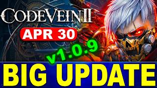 CODE VEIN 2 UPDATE 1.0.9 Patch is HERE! Major Fixes, Boss Tweaks & Huge Quality Updates Explained