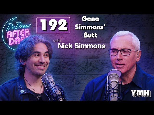 Ep. 192 Gene Simmons' Butt w/ Nick Simmons | Dr. Drew After Dark