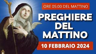 Le Preghiere del Mattino di oggi 10 Febbraio 2024 - Festa di Santa Scolastica, Vergine
