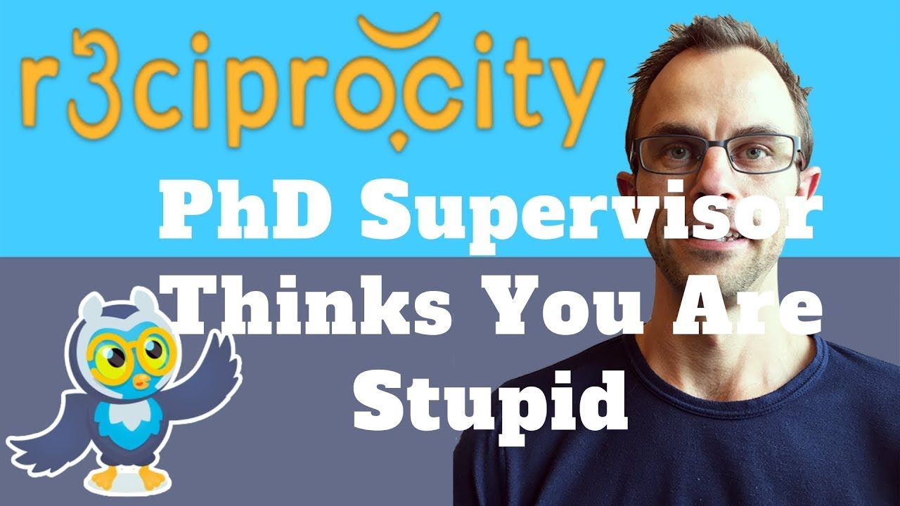 my phd supervisor thinks i'm stupid