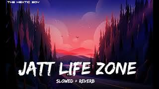 JATT LIFE ZONE - VARINDER BRAR (Slowed   Reverb) Gill Saab | Punjabi Song | @thehecticboyofficial