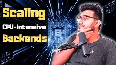 Scaling CPU-intensive Backends - The Backend Engineering Show