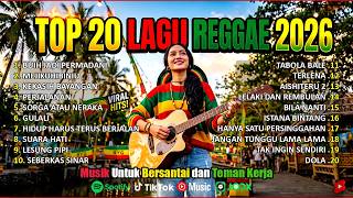 🔥 KUMPULAN LAGU REGGAE TERBARU 2026 | FULL ALBUM REGGAE COVER Viral TikTok