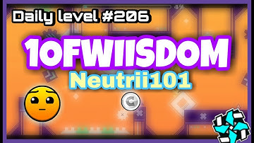 Geometry dash 2.11 daily level #206 "1ofWiisdom" by Neutrii101 [1 coin]