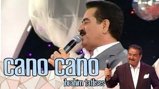 ibrahim tatlises cano cano