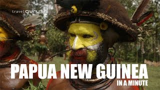 Papua New Guinea in a minute