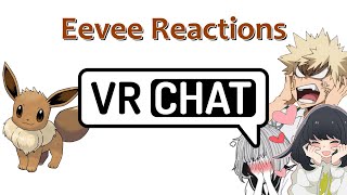 VRChat - Eevee Reactions (Everyone Still Thinks Im A Pikachu)