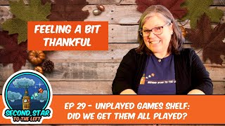 Ep 29 Unplayed Games Shelf: Did We Get Them All Played?