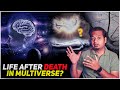   multiverse     life after death in the multiverse  mrgk