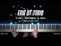 K 391 Alan Walker Ahrix End Of Time Piano Cover By Pianella Piano 