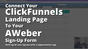 How To Set Up A ClickFunnels Funnel With AWeber And Tag All SignUps
