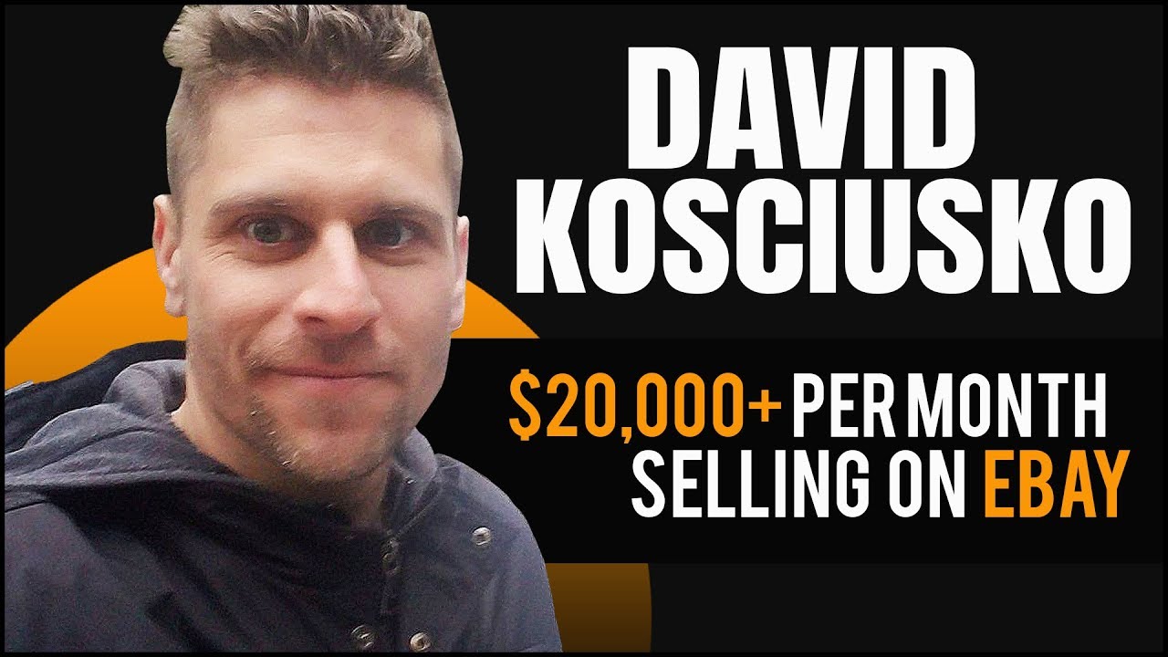 David Kosciusko: $20,000+ Per Month Selling on eBay 💰 How To Sell On eBay