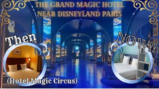 The Grand Magic Hotel near Disneyland Paris. Then vs Now