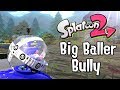 Big baller bully  a splatoon slosher montage