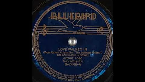 Arthur Todd - Love Walked In (1938)