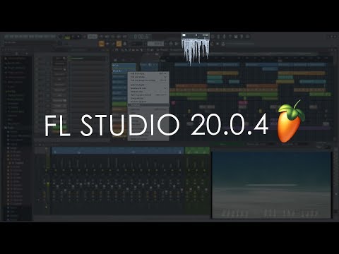 FL Studio 20.0.4 | What's New? (reupload) - FL Studio 20.0.4 | What's New? (reupload)