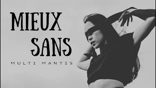 Mieux Sans Multi Mantis