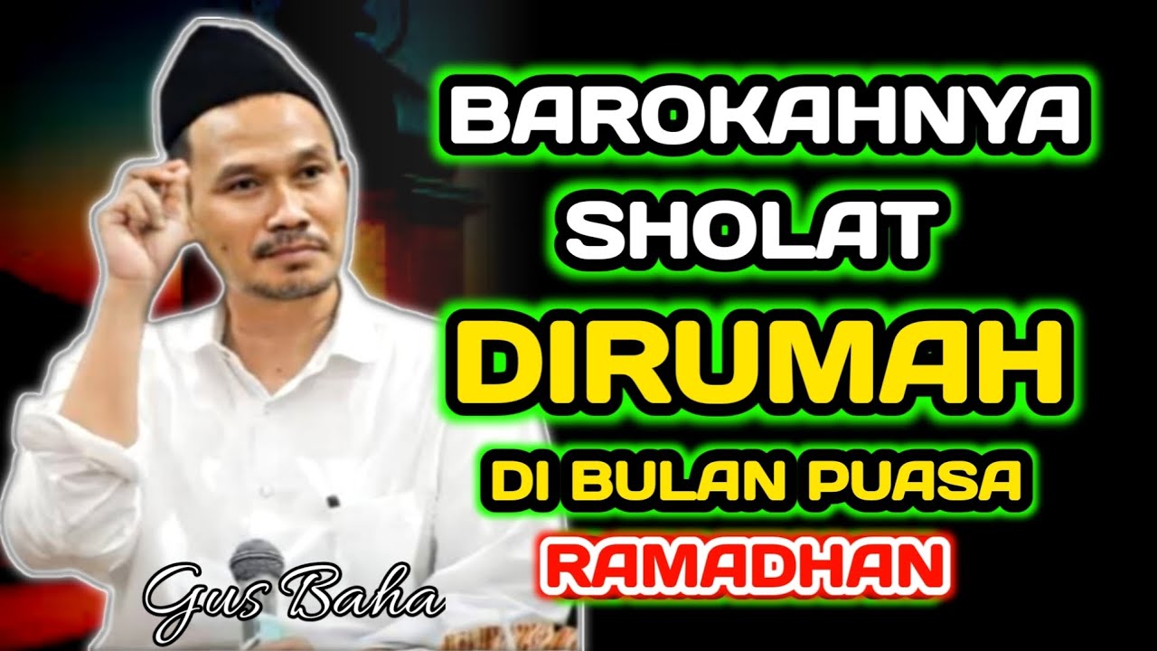 Barokahnya Sholat Dirumah Dibulan Puasa‼️Gus Baha
