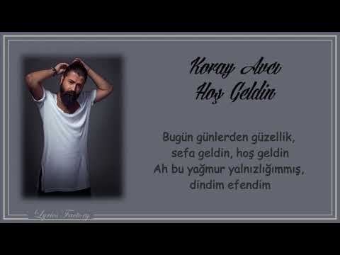 Koray Avcı - Hoş Geldin / Şarkı Sözleri (Lyrics)