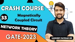 Lec 33 Magnetically Coupled Circuit Part 2 Network theory crash course for GATE 2023