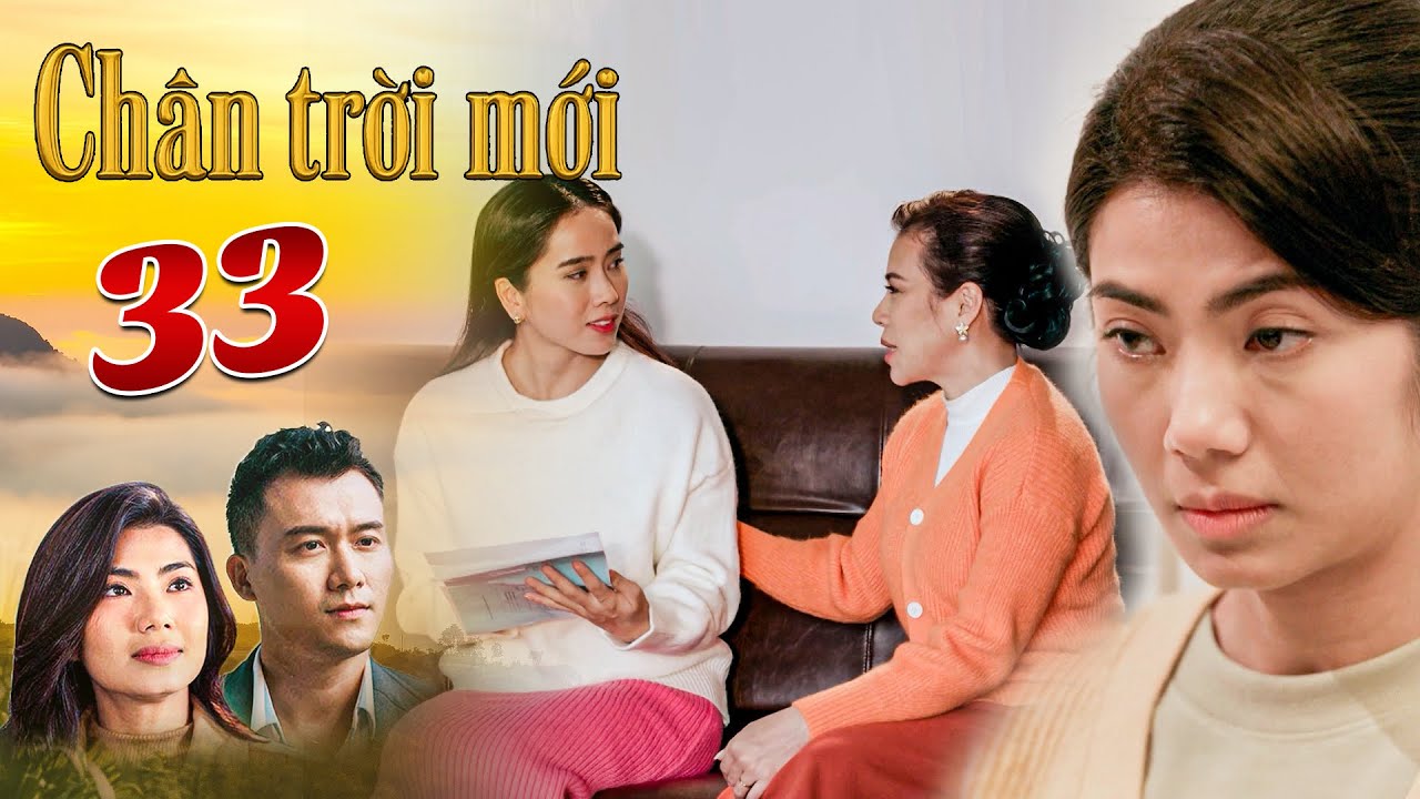 [CHÂN TRỜI MỚI - TẬP 33]: Hà Phương lập kế hoạch VẠCH TRẦN BỘ MẶT GIẢ TẠO lừa gạt làm dâu của Hương